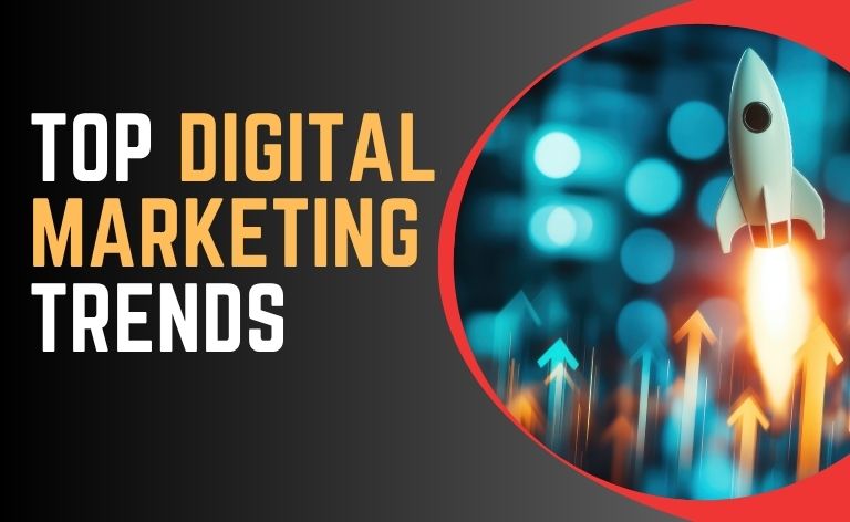 Top Digital Marketing Trends