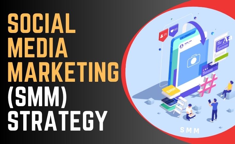 Social Media Marketing (SMM) Strategy
