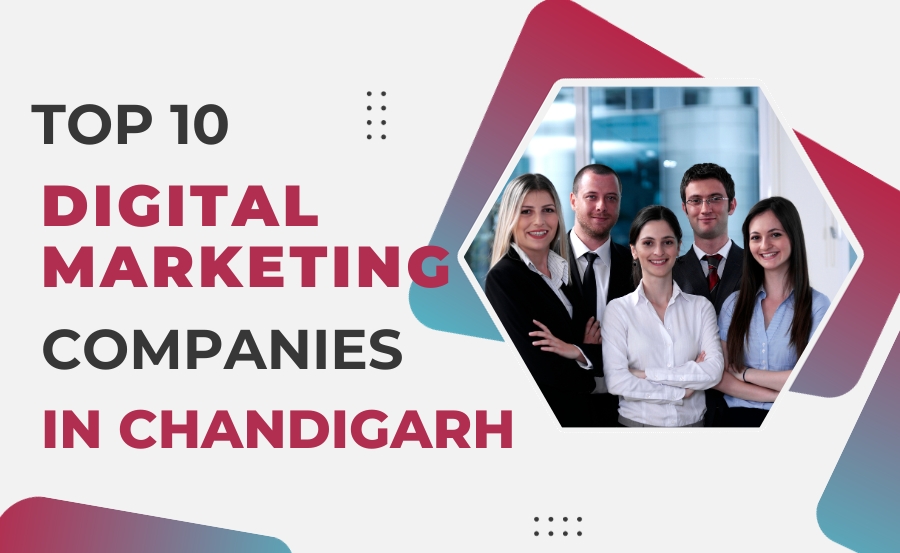 Top 10 Digital Marketing Companies in Chandigarh