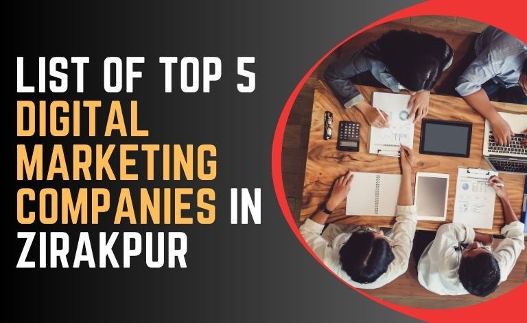 List of Top 5 Digital Marketing Companies in Zirakpur​