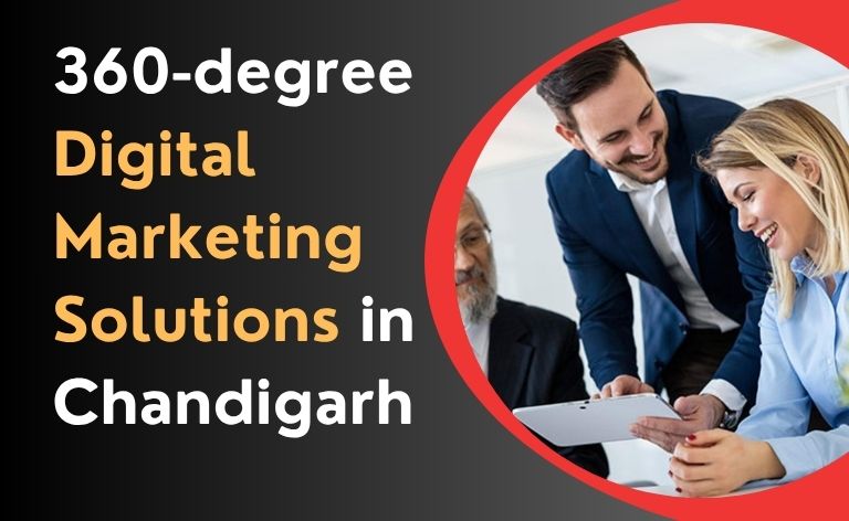 360-degree Digital Marketing Solutions in Chandigarh