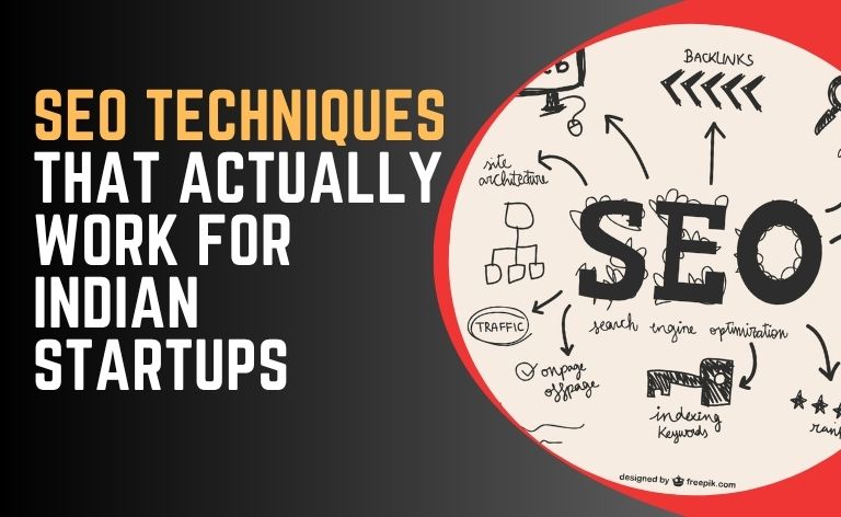 SEO Techniques That Actually Work for Indian Startups