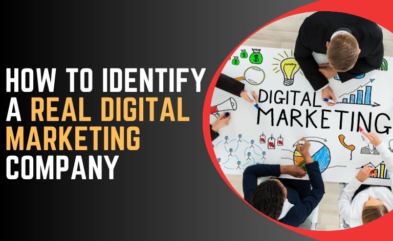 How to Identify a Real Digital Marketing Company
