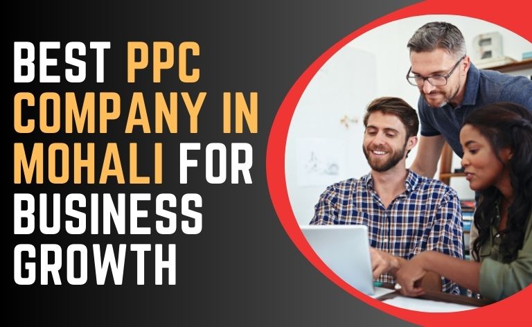 Best PPC Company in Mohali for Business Growth