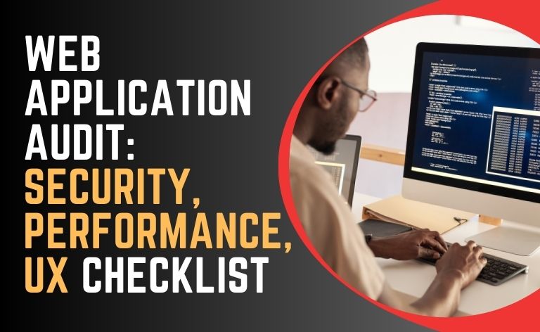 Web Application Audit: Security, Performance, UX Checklist
