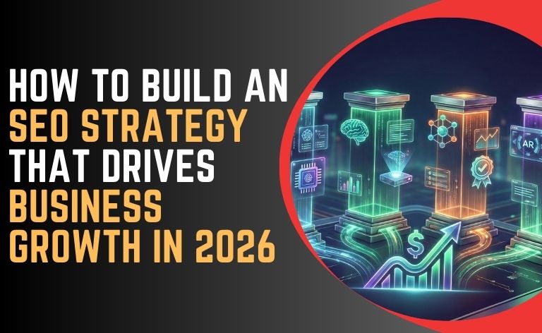 How to Build an SEO Strategy That Drives Business Growth in 2026