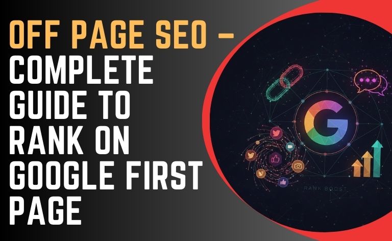 Off Page SEO – Complete Guide to Rank on Google First Page